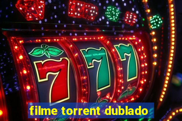 filme torrent dublado